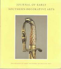 Journal of Early Southern Decorative Arts, Winter 2005 - Winter 2006, Volume XXXI, Number 2 and Volume XXXII, Numbers 1 & 2