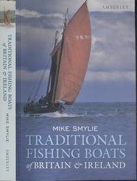 Traditional Fishing Boats of Britain &amp; Ireland by Smylie, Mike - 2011