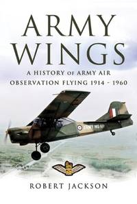 Army Wings: a History of Army Air Observation Flying 1914-1960