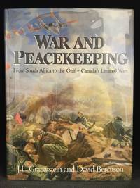 War and Peacekeeping; From South Africa to the Gulf- Canada's Limited Wars