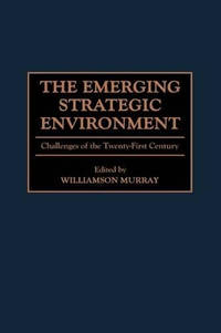 The Emerging Strategic Environment: Challenges of the Twenty-First Century