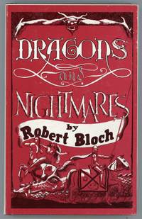 DRAGONS AND NIGHTMARES: FOUR SHORT NOVELS .. by Bloch, Robert - 1968