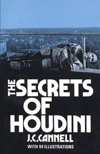 THE SECRETS OF HOUDINI by Cannell, J. C - 1973.