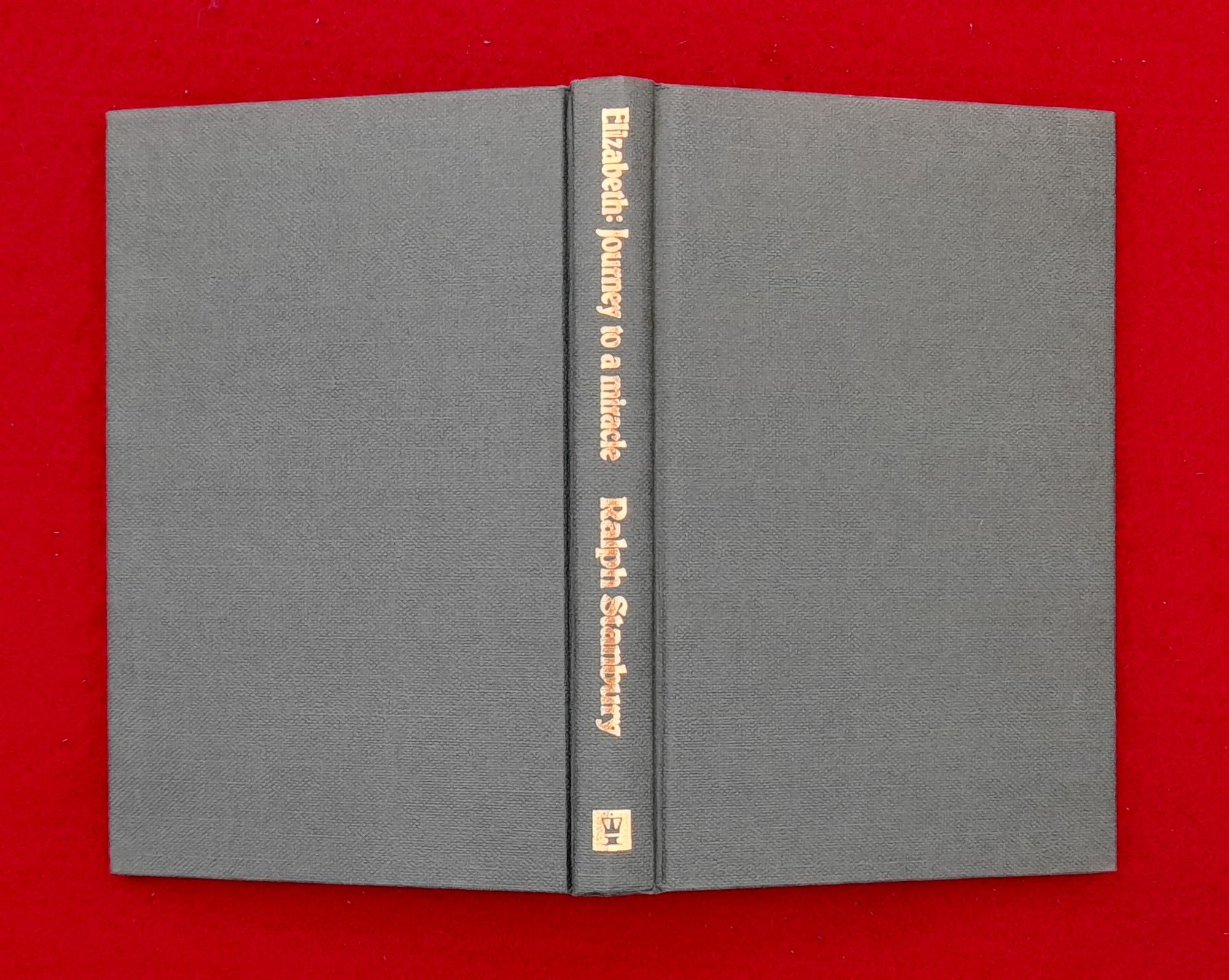 Elizabeth: Journey to a Miracle by Ralph Stanbury - First Edition ...
