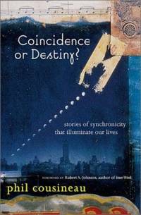 cover of Coincidence or Destiny? : Stories of Synchoronicity That Illuminate Our Lives