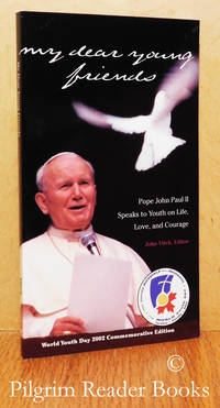 My Dear Young Friends. by Pope John Paul II. (edited by John Vitek) - 2002