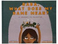 Baba, What Does My Name Mean? A Journey to Palestine