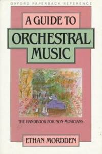 A Guide to Orchestral Music : The Handbook for Non-Musicians