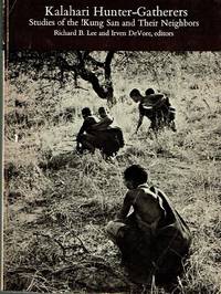 Kalahari Hunter-Gatherers  Studies of the !Kung San and their Neighbors by Richard B., Irven (eds) Lee, DeVore - 1978