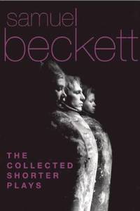 cover of Samuel Beckett - The Collected Shorter Plays