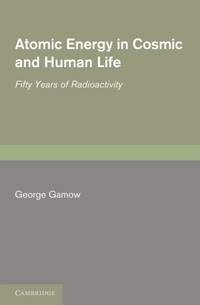 Atomic Energy in Cosmic and Human Life: Fifty Years of Radioactivity