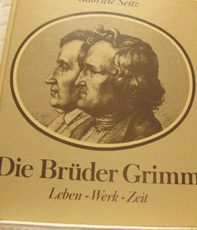 Die Brüder Grimm. Leben - Werk - Zeit.