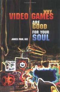 Why Video Games are Good for Your Soul : Pleasure and Learning