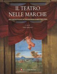 Il teatro nelle marche. Architectura, scenografia…
