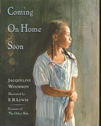 COMING ON HOME SOON by Jacqueline Woodson - First edition, First Printing - 2004 - from Windy Hill Books (SKU: 031085)