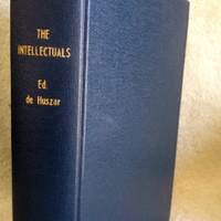 The Intellectuals: A Controversial Portrait by De Huszar, George B. (editor) - 1960