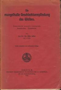 Die mangelhafte Geschlechtsempfindung des Weibes.…