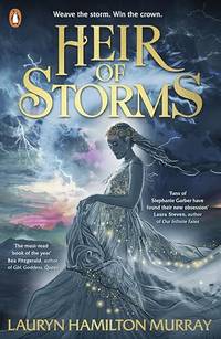 Heir of Storms: The epic new YA fantasy romance: 1 (Storm Weaver, 1)