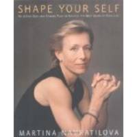 cover of Shape Your Self My 6-Step Diet and Fitness Plan to Achieve the Best Shape of Your Life