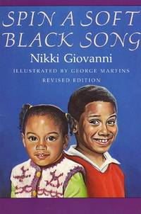 Spin a Soft Black Song : Poems for Children by Nikki Giovanni - 1987