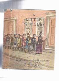 A Little Princess -by Frances Hodgson Burnett, Illustrations / Illustrated By Tasha Tudor ( 1st Tudor Illustrated Edition -see below)( Story of Sara Crewe ) by Burnett, Frances Hodgson; Foreword By Phyllis McGinley --- Illustrated / Illustrations By Tasha Tudor - 1963