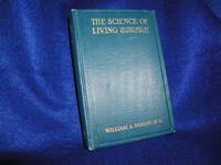 The Science of Living or The Art of Keeping Well by Sadler, William S - 1911