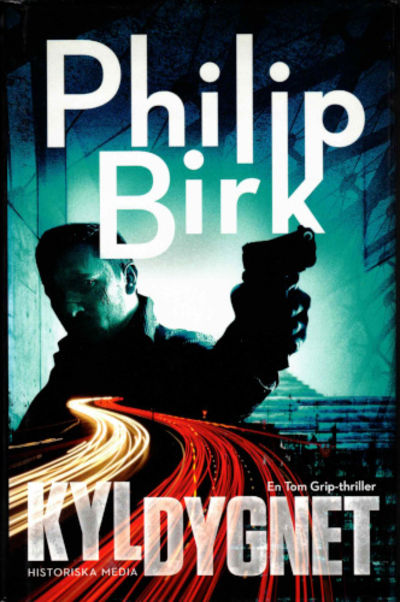 KYLDYGNET. En Tom Grip-thriller.