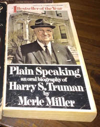 Plain Speaking: An Oral Biography of Harry S. Truman