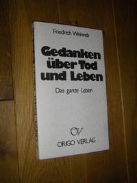 Gedanken über Tod und Leben. Das ganze Leben