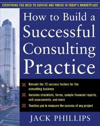 How to Build a Successful Consulting Practice (BUSINESS BOOKS)