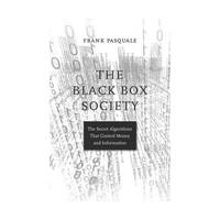 The Black Box Society – The Secret Algorithms That Control Money and Information