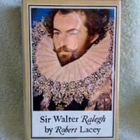 Sir Walter Ralegh by Lacey, Robert - 1974