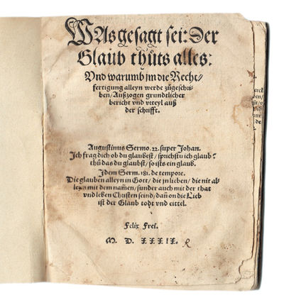 Was gesagt sei: Der Glaub thüts alles: Und warumb…