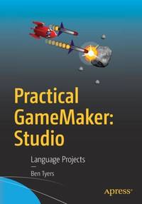 Practical GameMaker: Studio : Language Projects