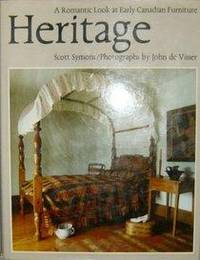 Heritage: A Romantic Look at Early Canadian Furniture by Scott Symons - Signed First Edition - 1971 - from Librairie La Foret des livres (SKU: 000566)