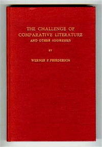 The Challenge of Comparative Literature : And Other Addresses