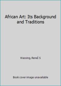 African Art: Its Background and Traditions by Wassing, ReneÃÂ S - 1968