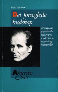 Det forseglede budskap. Et essay om jeg-dannelse i lys av postmodernisme, mystikk og kjønnsroller.