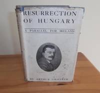 RESURRECTION OF HUNGARY by Griffith, Arthur - 1918