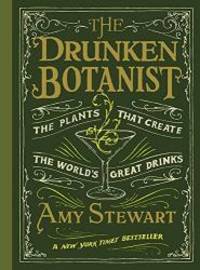 The Drunken Botanist by Amy Stewart - 2013-05-03