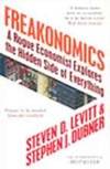 Freakonomics - Rogue Economist Explores The Hidden Side Of Everything by Steven D.; Dubner, Stephen J. Levitt - 2005-08-02