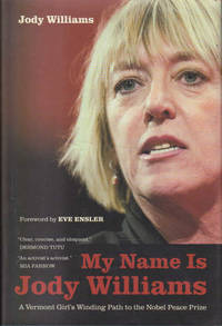 My Name Is Jody Williams: A Vermont Girl's Winding Path to the Nobel Peace Prize