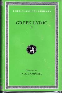 Greek Lyric II: Anacreon, Anacreontea, Choral Lyric from Olympis to Alcman: (Volume II) (Loeb...
