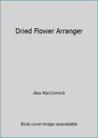 Dried Flower Arranger