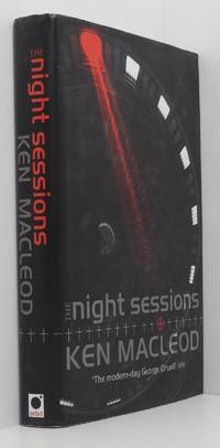 The Night Sessions by MacLeod, Ken - 2008