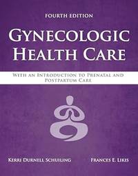 Gynecologic Health Care: With an Introduction to Prenatal and Postpartum Care: With an...