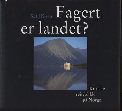 Fagert er landet?. Kritiske reiseblikk på Norge
