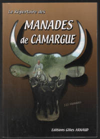 Le RÃ©pertoire des Manades de Camargue - 135 Manades de Camargue de Gilles Arnaud - 2008