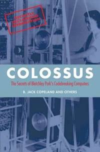 Colossus: The secrets of Bletchley Park's code-breaking computers