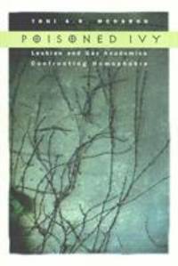 Poisoned Ivy: Lesbian and Gay Academics Confronting Homophobia